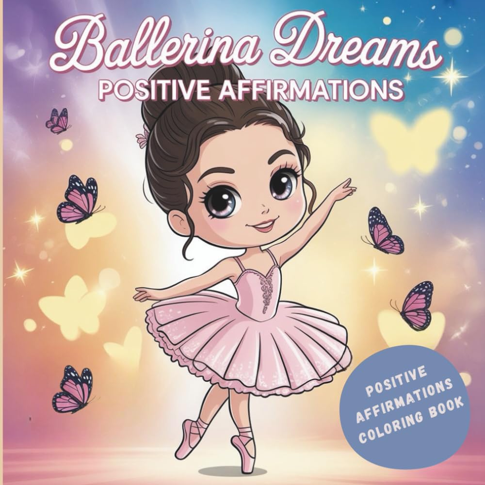 Shine Bright Ballerina: A Ballerina Coloring Book with Uplifting Words for Every Page