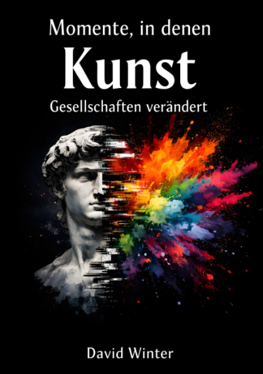 Momente in denen Kunst Gesellschaften verändert