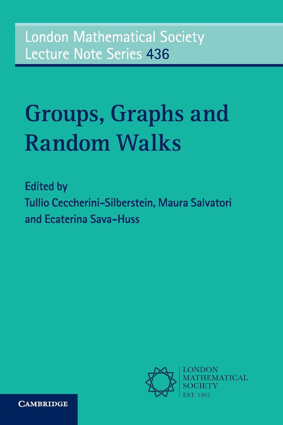 Groups, Graphs and Random Walks: 436 (London Mathematical Society Lecture Note Series, Series Number 436)