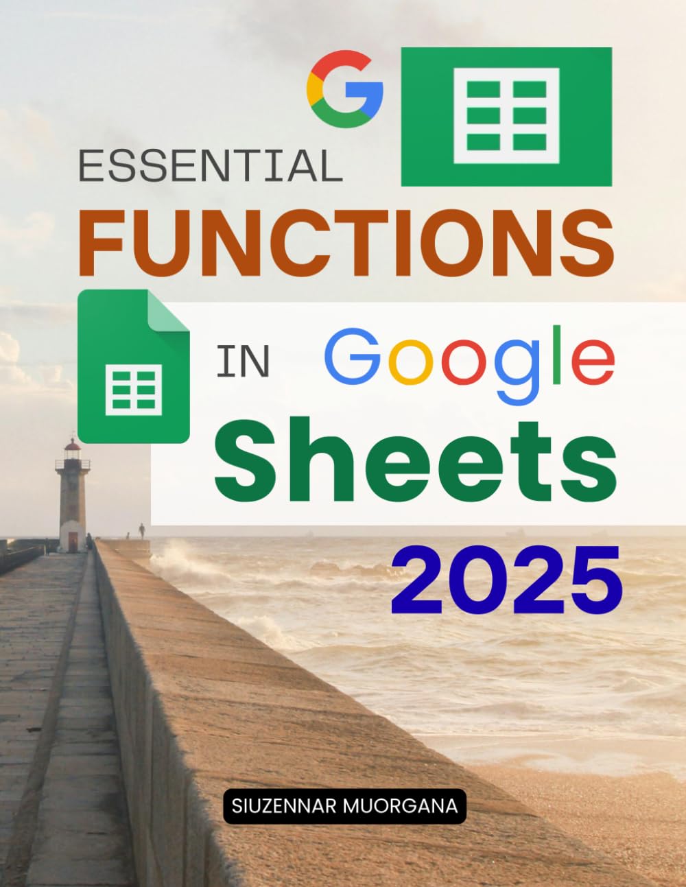 Essential Functions in Google Sheets 2025: Arrays, Pivots & Practical ...