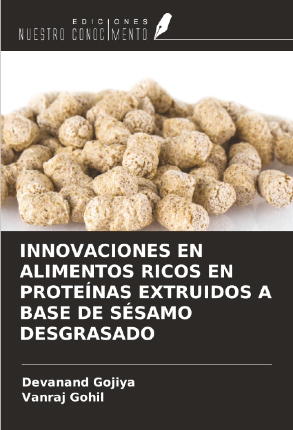 INNOVACIONES EN ALIMENTOS RICOS EN PROTEÍNAS EXTRUIDOS A BASE DE SÉSAMO DESGRASADO