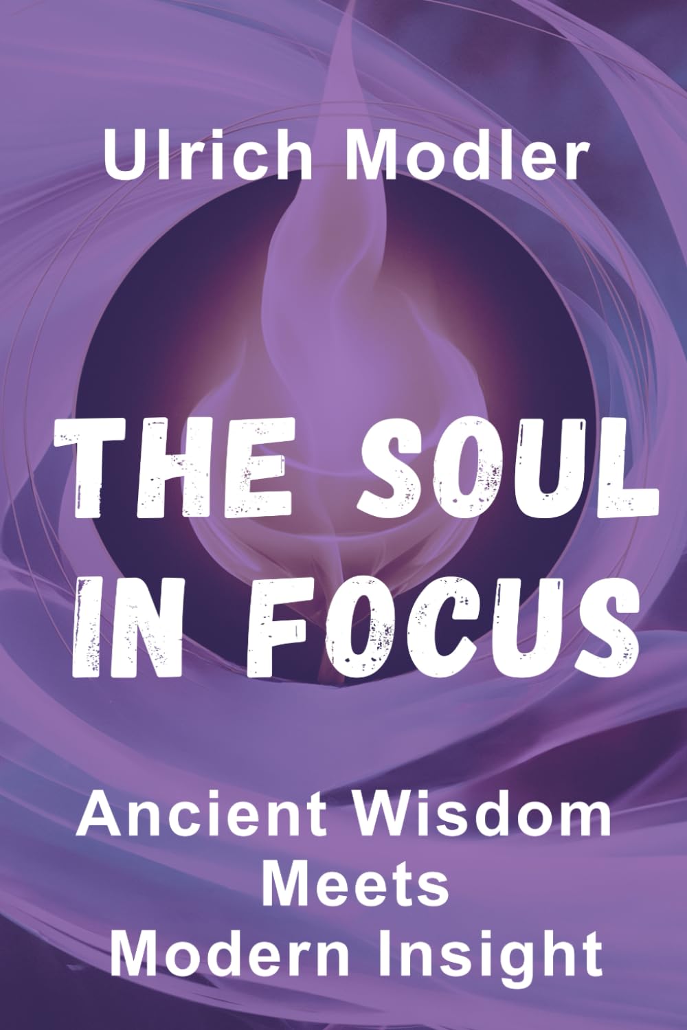 The Soul in Focus: Ancient Wisdom Meets Modern Insight