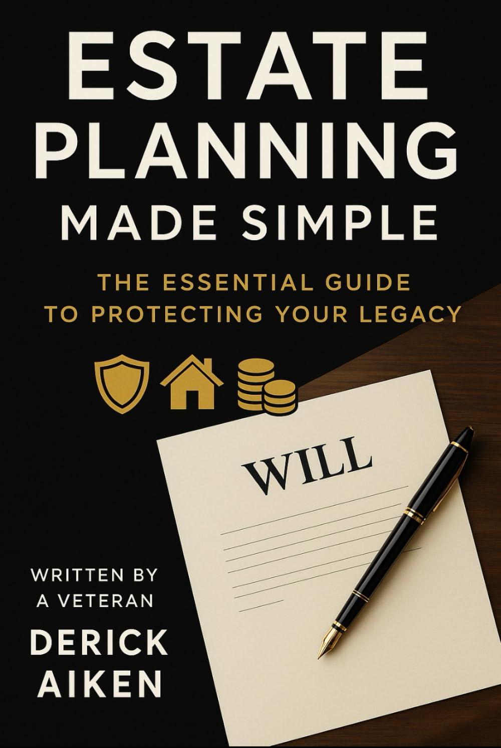 Estate Planning Made Simple: The Essential Guide to Protecting Your Legacy