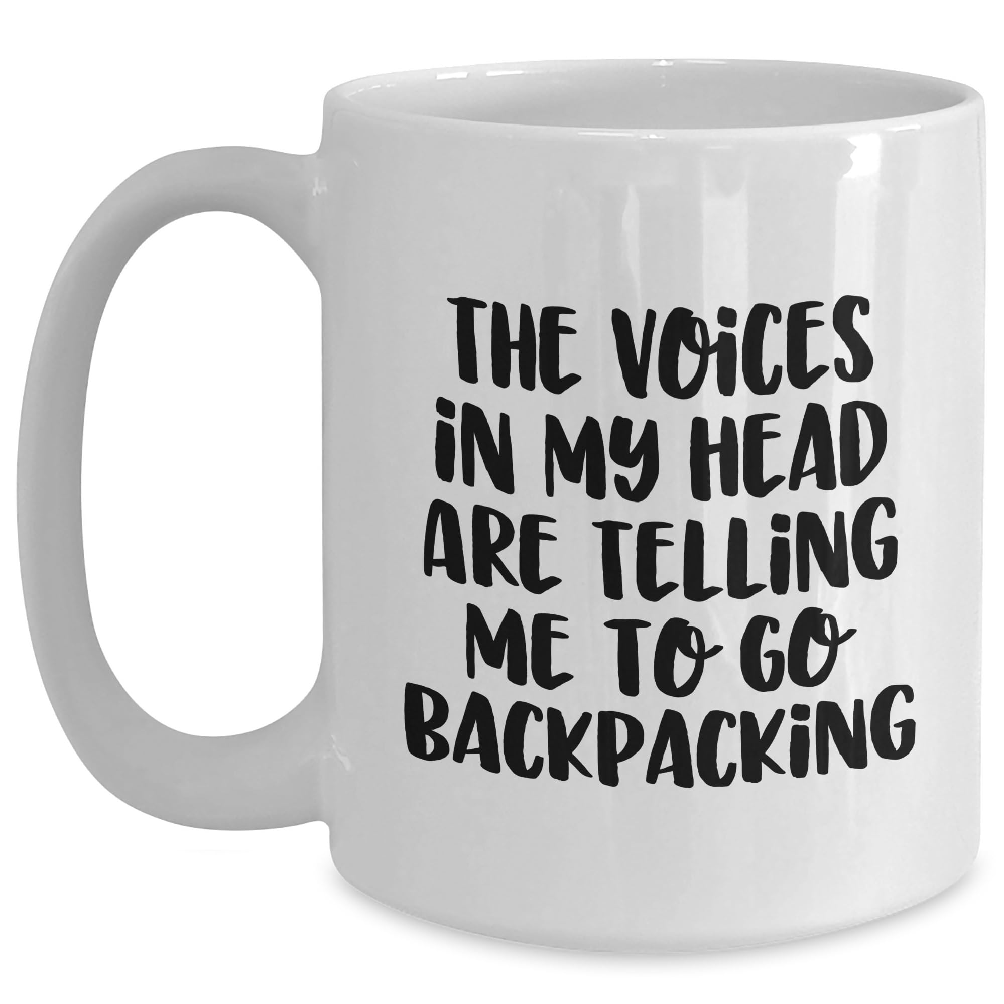 The Voices In My Head Are Telling Me To Go Backpacking - Funny Backpacking Birthday Unique Gift for Friends and Family