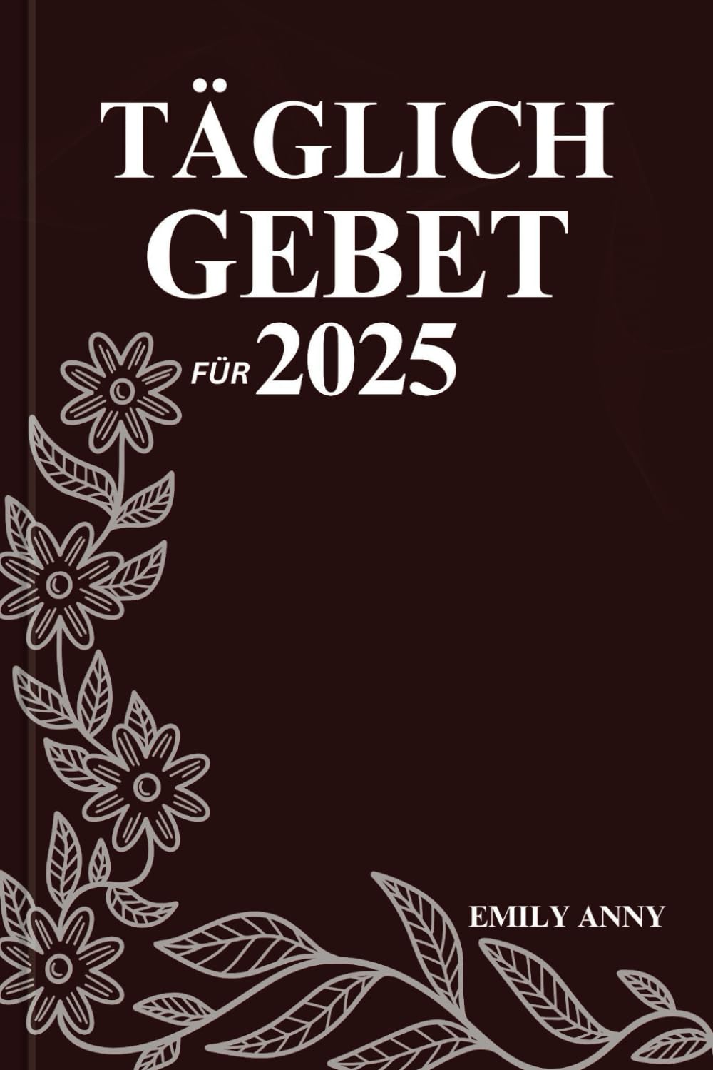 TÄGLICH GEBET FÜR 2025