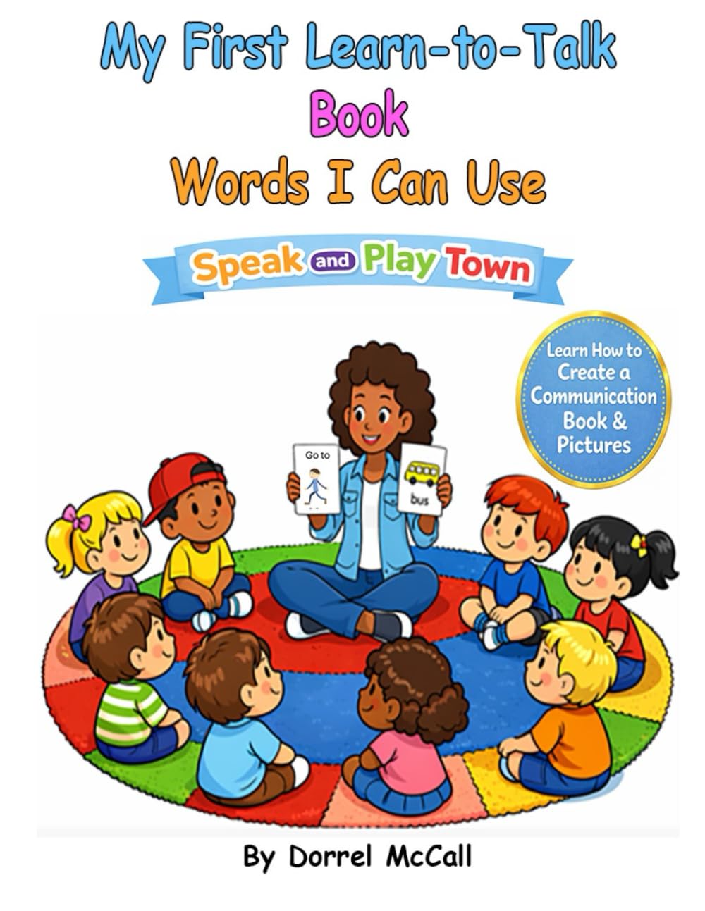 My First Learn-to-Talk Book: Words I Can Use: by Speak and Play Town : Book 1