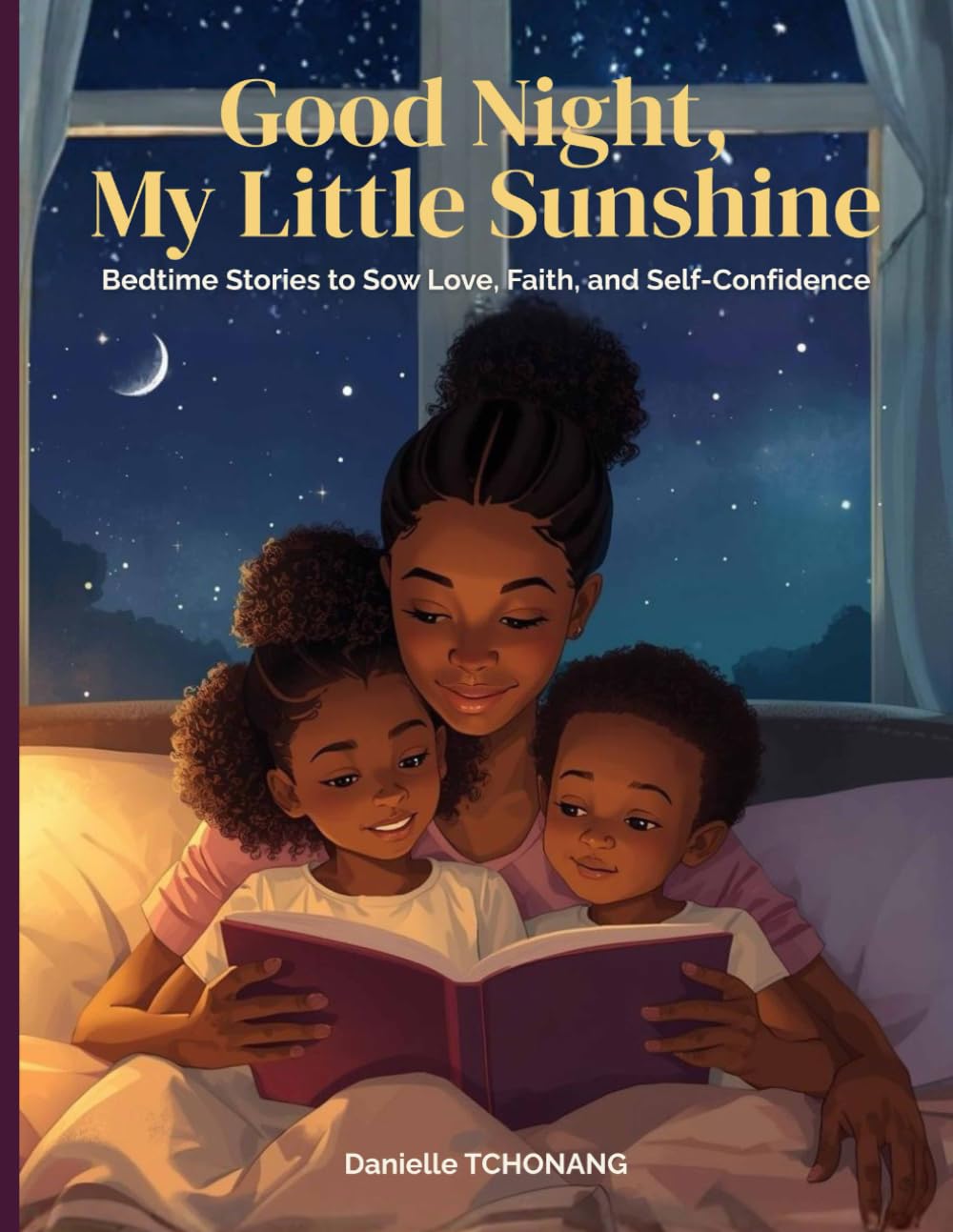 Good Night, My Little Sunshine: Bedtime Stories to Sow Love, Faith, and Self-Confidence