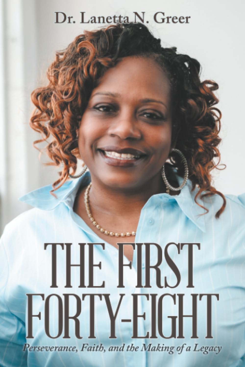 The First Forty-Eight: Perseverance, Faith, and the Making of a Legacy