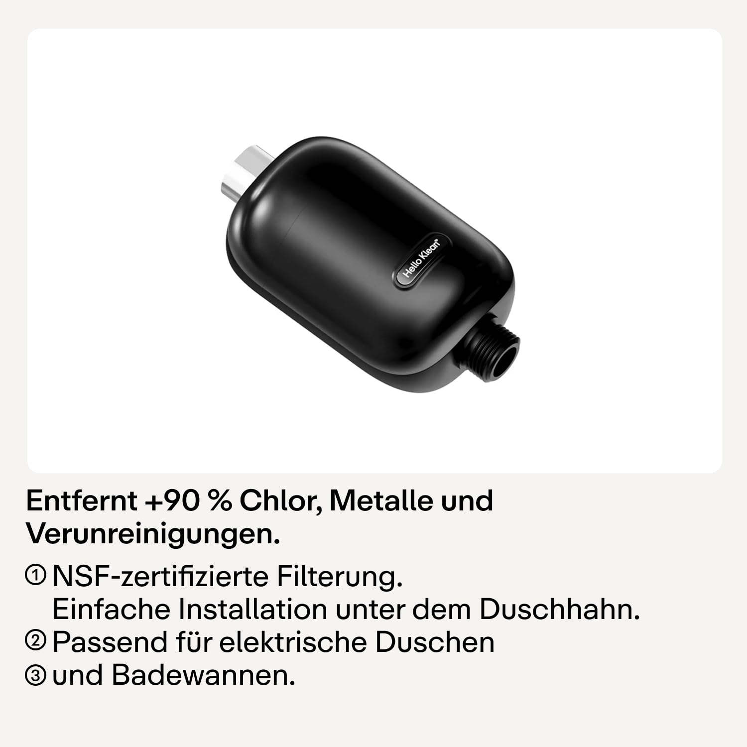 Hello Klean Duschfilter in Schwarz - Filtert unerwünschte Metalle, Chlor & Verunreinigungen im Duschwasser - Verbessert die Qualität von Haut & Haar - für Inline- & elektrische Duschen