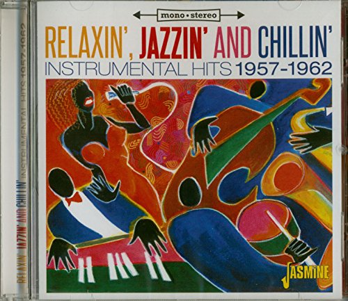 Relaxin', Jazzin' And Chillin' - Instrumental Hits 1957-1962