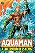 セール中のKindle本22：Aquaman: A Celebration of 75 Years (English Edition)