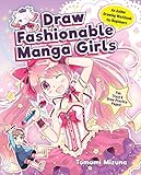  Draw Fashionable Manga Girls: An Anime Drawing Workbook for Beginners (Draw Manga-Style)