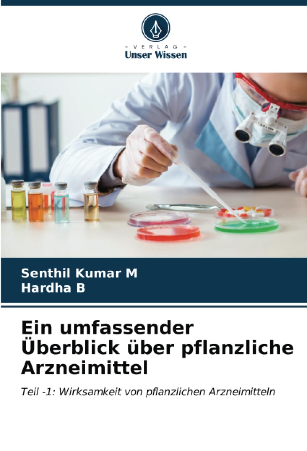Ein umfassender Überblick über pflanzliche Arzneimittel: Teil -1: Wirksamkeit von pflanzlichen Arzneimitteln