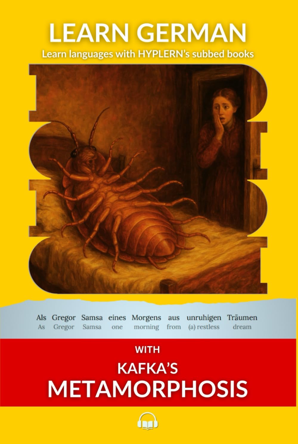 Learn German with Kafka's Metamorphosis: Interlinear German to English (Learn German with Stories and Texts for Beginners and Advanced Readers)