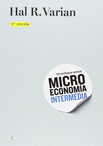 Microeconomía Intermedia - 9ª Edición (Economia (antoni Bosch)) Microeconomía Intermedia - 9ª Edición (Economia (antoni Bosch))