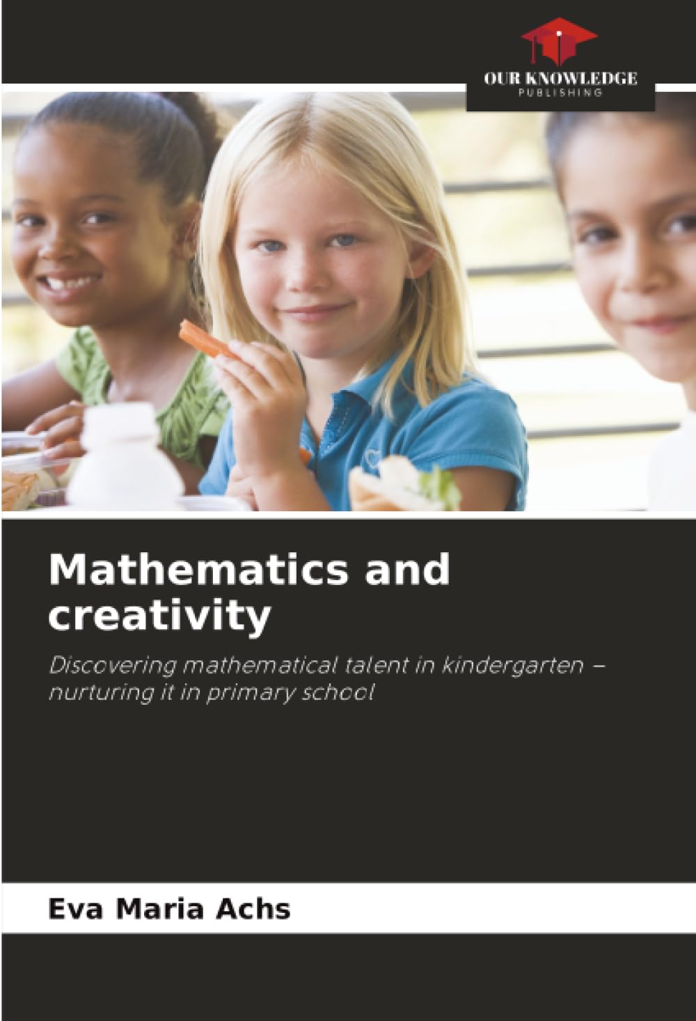Mathematics and creativity: Discovering mathematical talent in kindergarten – nurturing it in primary school
