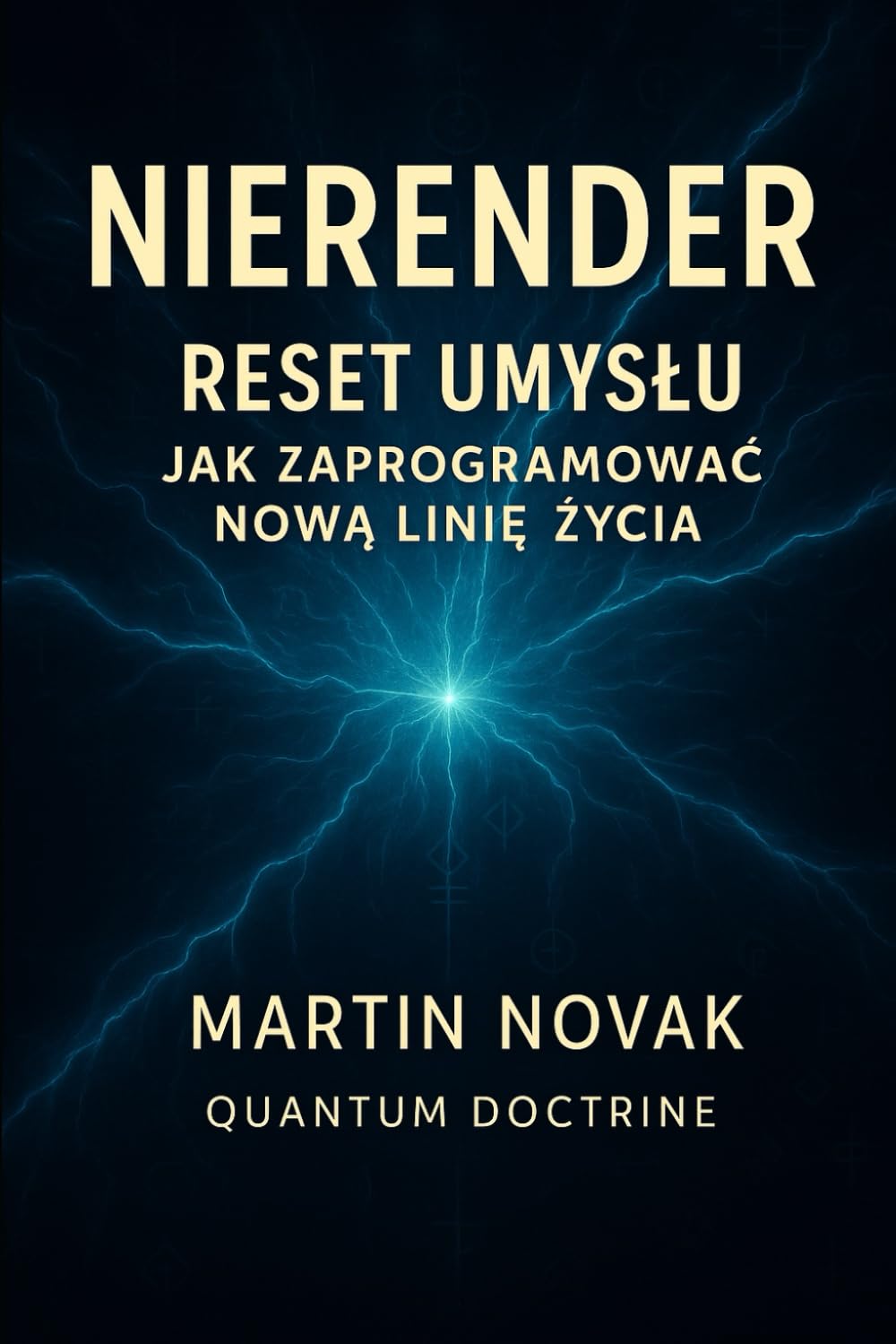 Nierender: Reset umysłu. Jak zaprogramować nową linię życia