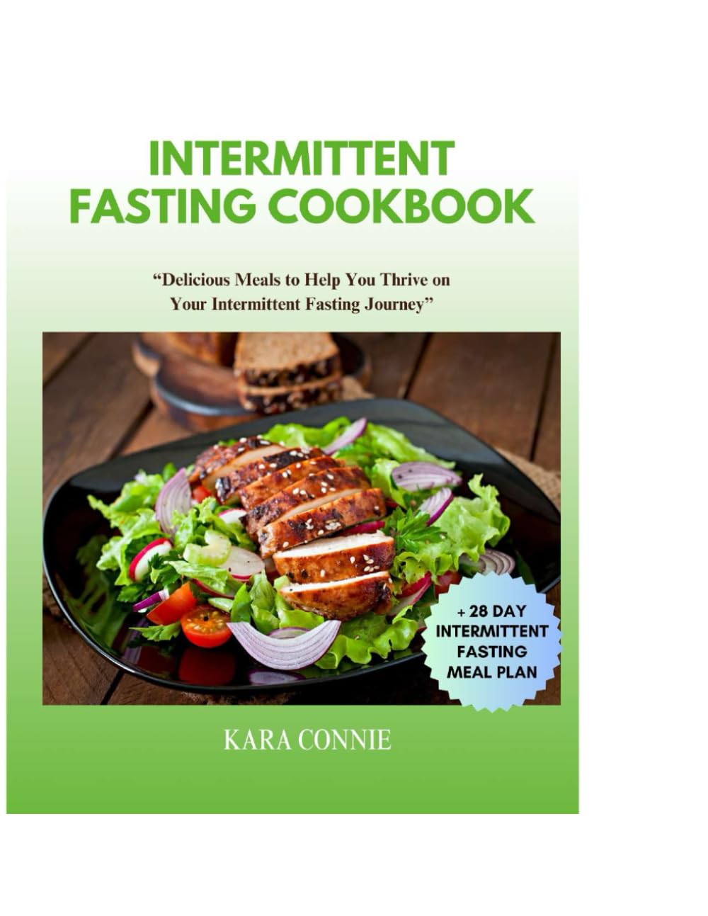 INTERMITTENT FASTING COOKBOOK: Burn fat, boost energy, improve metabolism and easy to prepare meals: “Delicious Meals to Help You Thrive on Your Intermittent Fasting Journey” (The Body Reset Series)