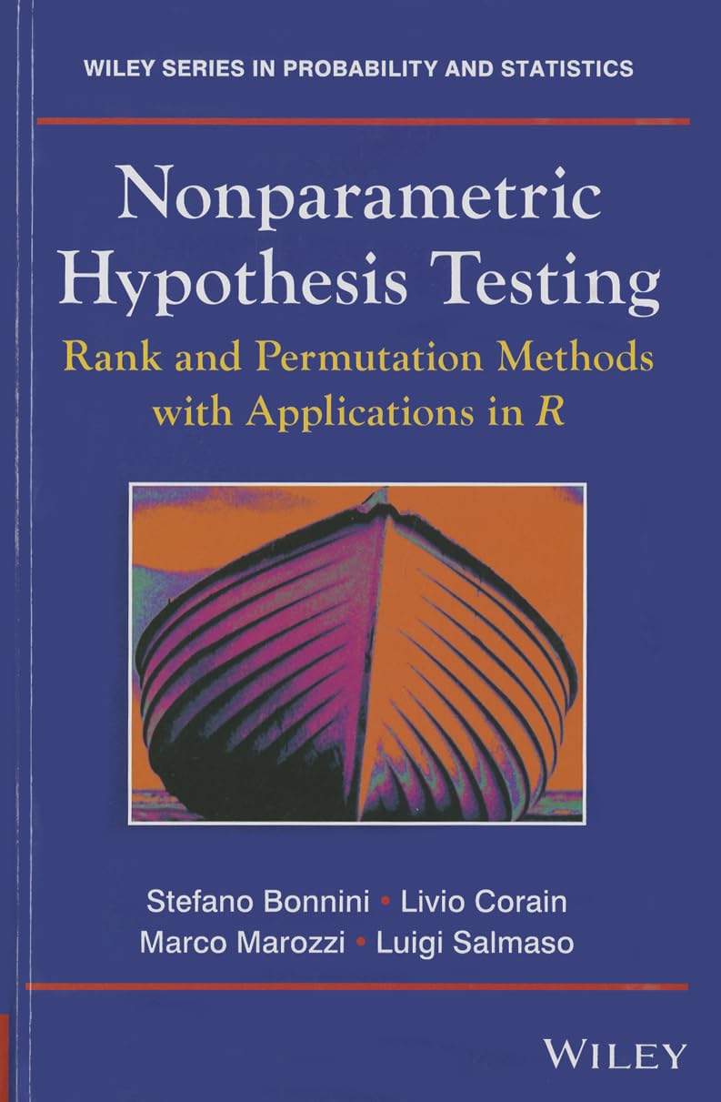 Buy NONPARAMETRIC HYPOTHESIS TESTING RANK AND PERMUTATION METHODS WITH APPLICATIONS IN R: 966 (Wiley Series in Probability and Statistics) — BookShops.in