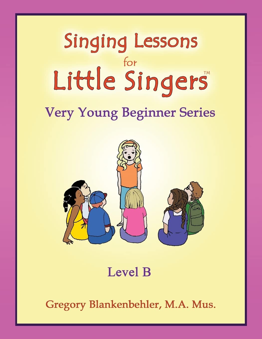 Singing Lessons for Little Singers: Level B - Very Young Beginner Series