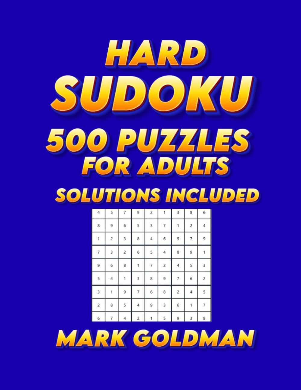 Hard Sudoku: 500 Puzzles for Adults | Solutions Included