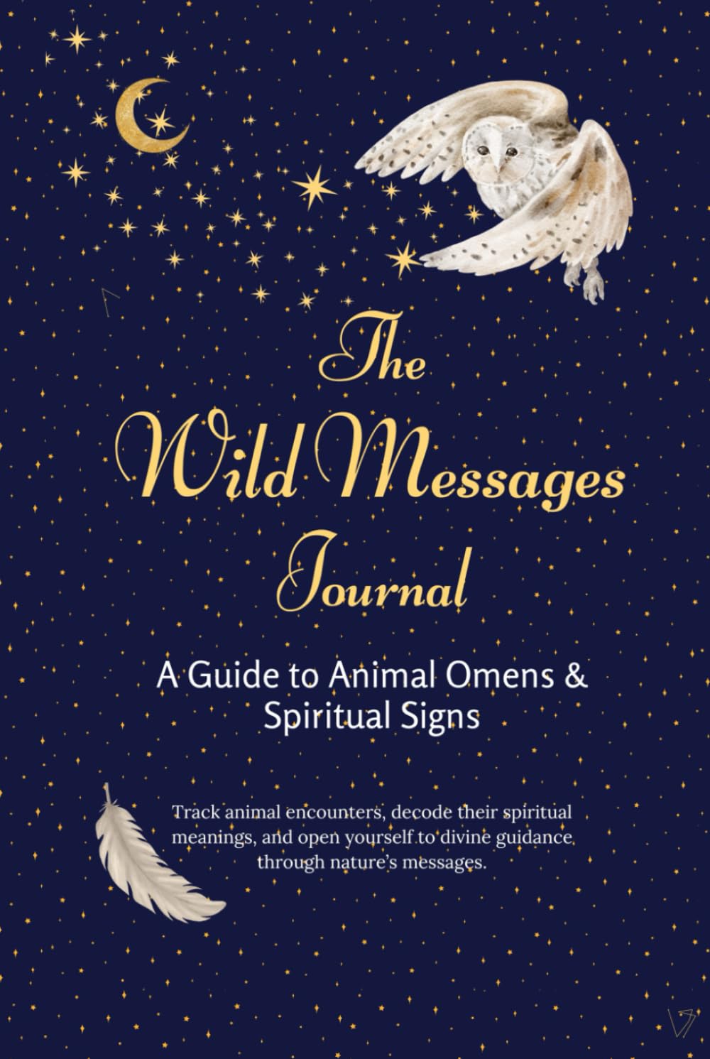The Wild Messages Journal: A Guide to Animal Omens & Spiritual Signs