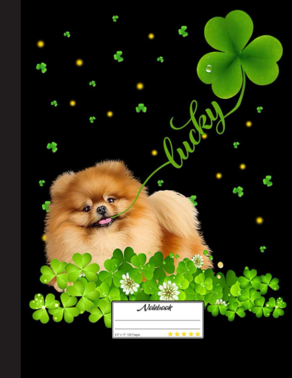 Cute Pomeranian Lucky Notebook: Blank Lined Journal for Pomeranian, Dog Lovers, Dog Mom, Dog Dad and Pet Owners | 8.5x11 with College Ruled Pages