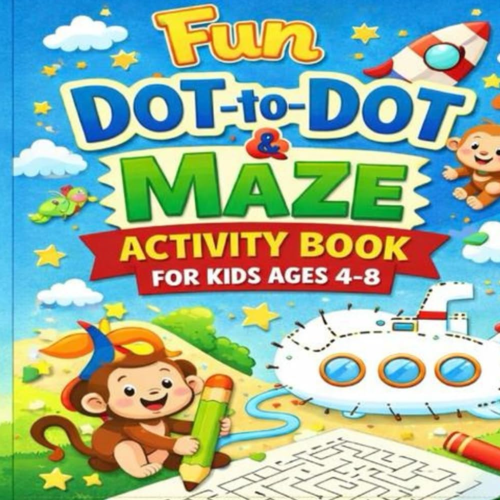 Fun Dot‑to‑Dot & Maze Activity Book for Kids Ages 4–8
