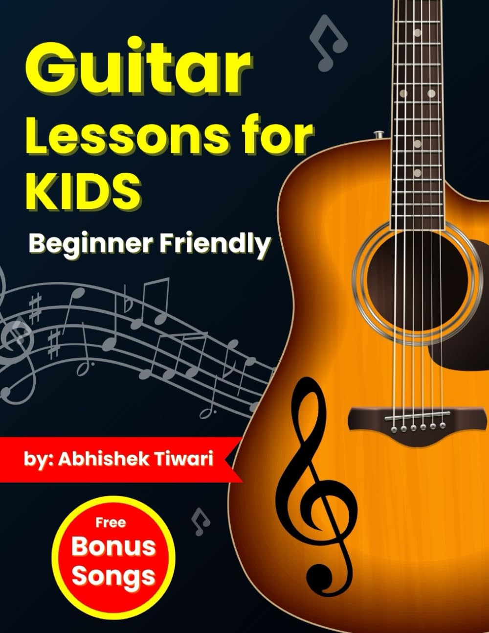 Guitar Lessons for Kids | Beginner Friendly: Most Recommended Guitar Book for Kids | Easy Guitar Lessons for Kids | Beginner's Guide with Step-by-Step Instruction