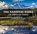 The National Parks: An American Legacy