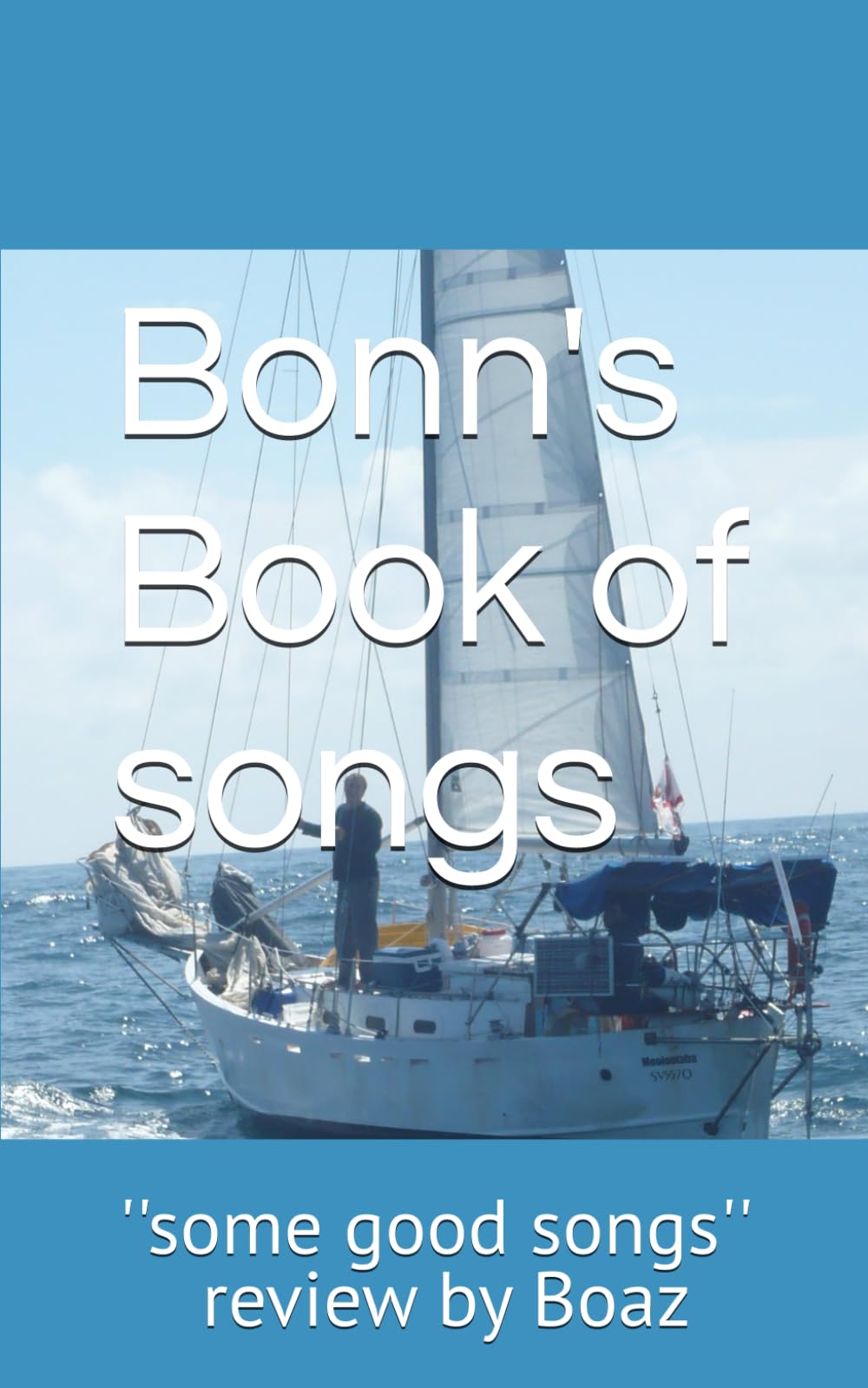 Bonn's Book Of Songs: written in the air, the mines and the sea