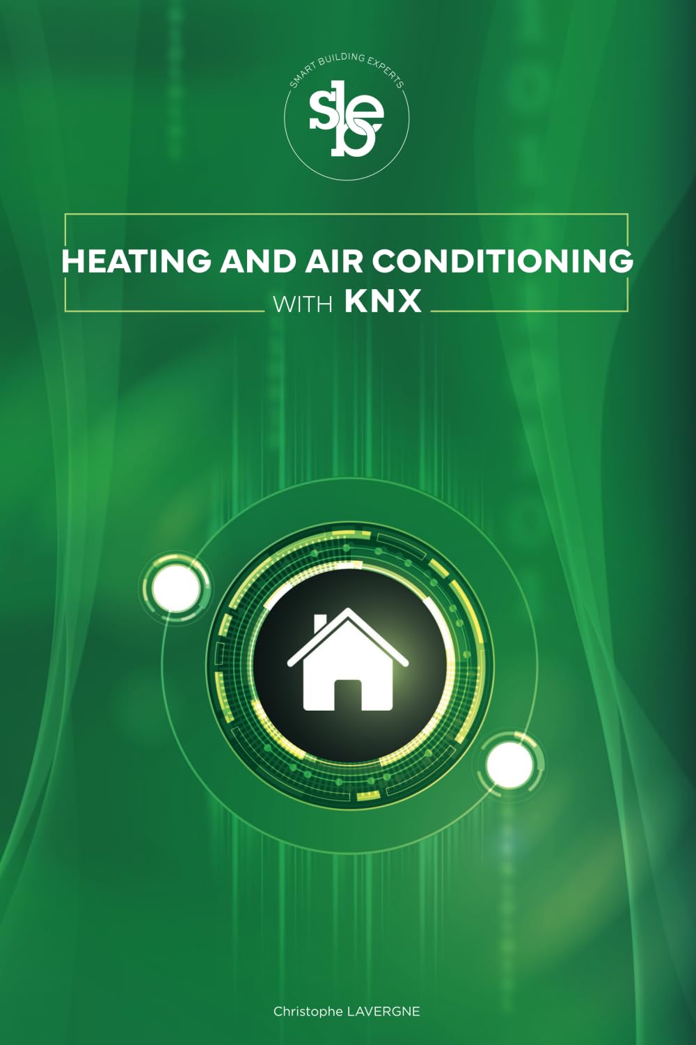 Heating and Air Conditioning Regulation with KNX Heating and Air Conditioning Regulation with KNX