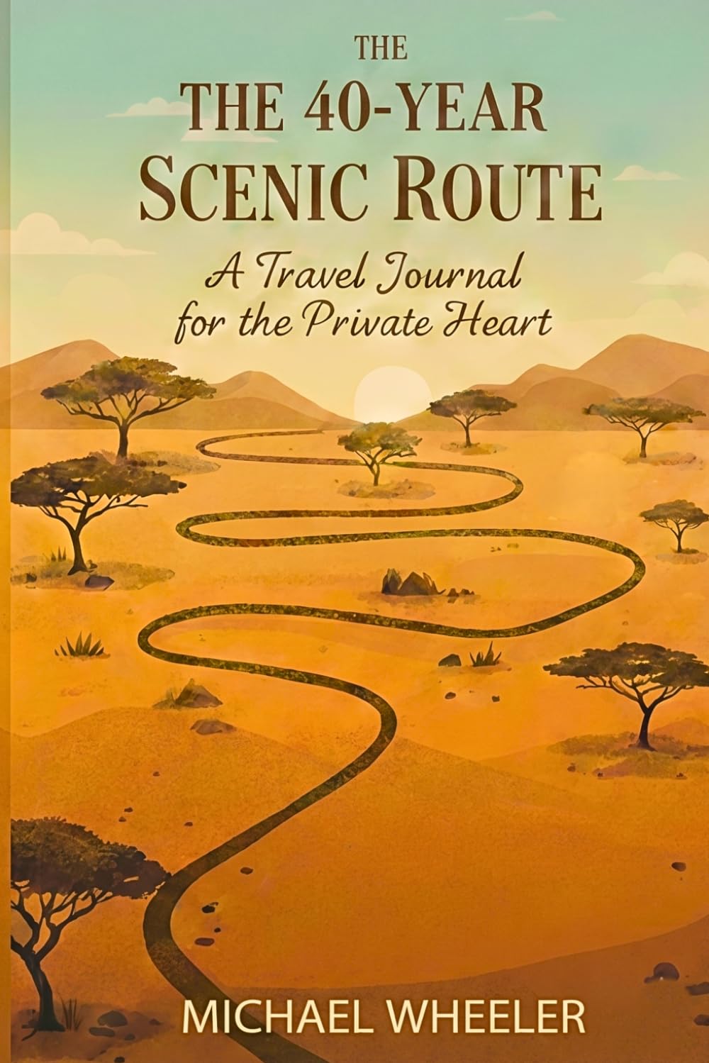 THE 40-YEAR SCENIC ROUTE: A Travel Journal for the Private Heart (The Scenic Route Collection: Finding Faith in the Stretch)