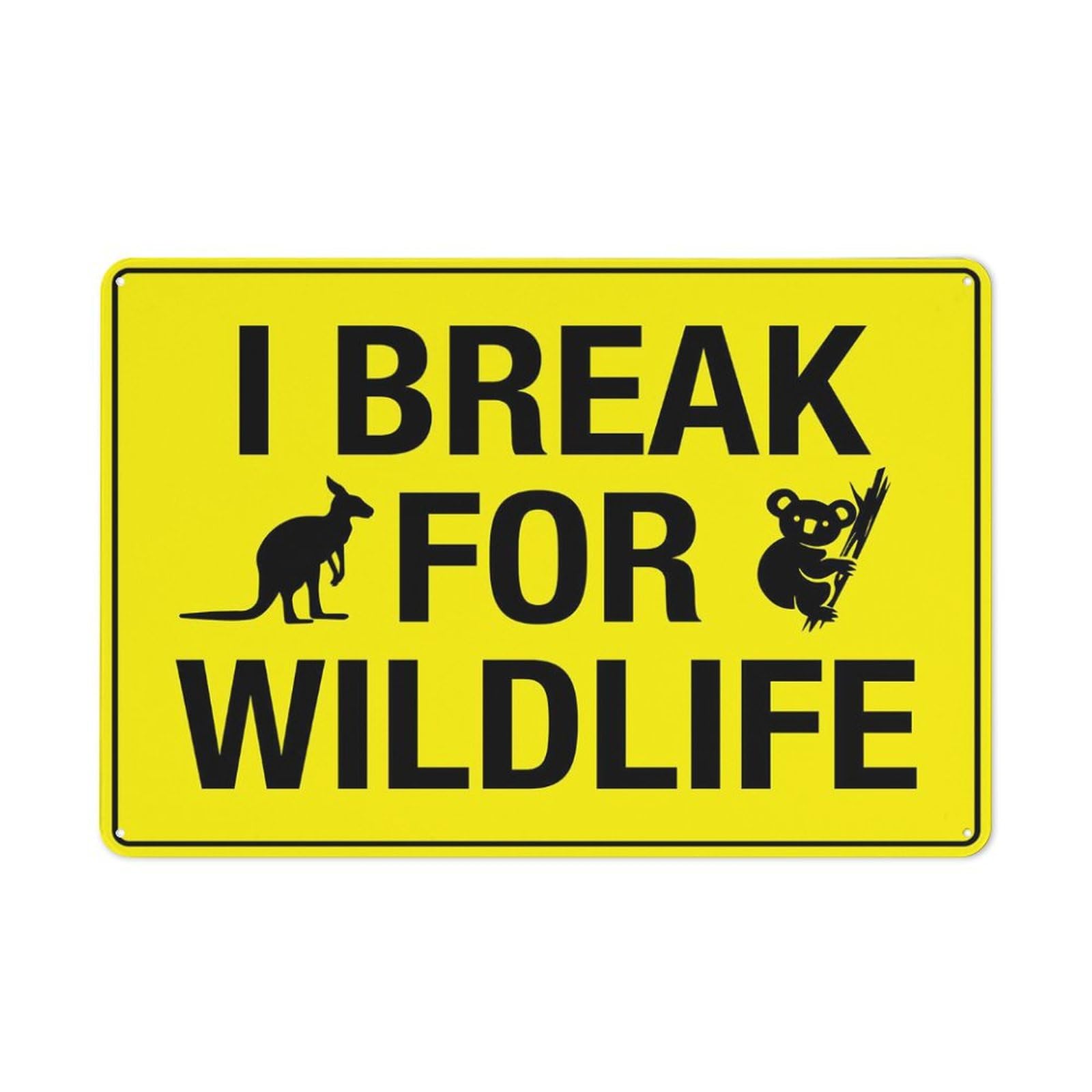 I Break For Wildlife Sign for Business, 8x12 Inch Rust-Free UV-Printed Aluminum, 4 Pre-Drilled Holes, Durable & Weatherproof