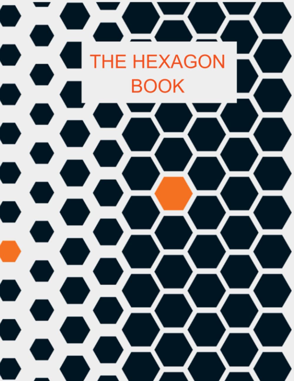 The Hexagon Book: : Hexagon Quilt Planning sketchbook design plan with Big (54 Pages) and Small Size (54 pages)