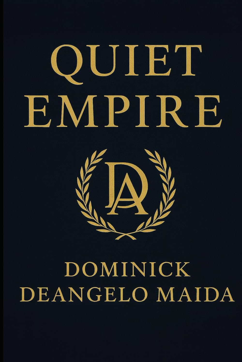 Quiet Empire: From Owner-Operator to Empire Architect (Quiet Wealth)