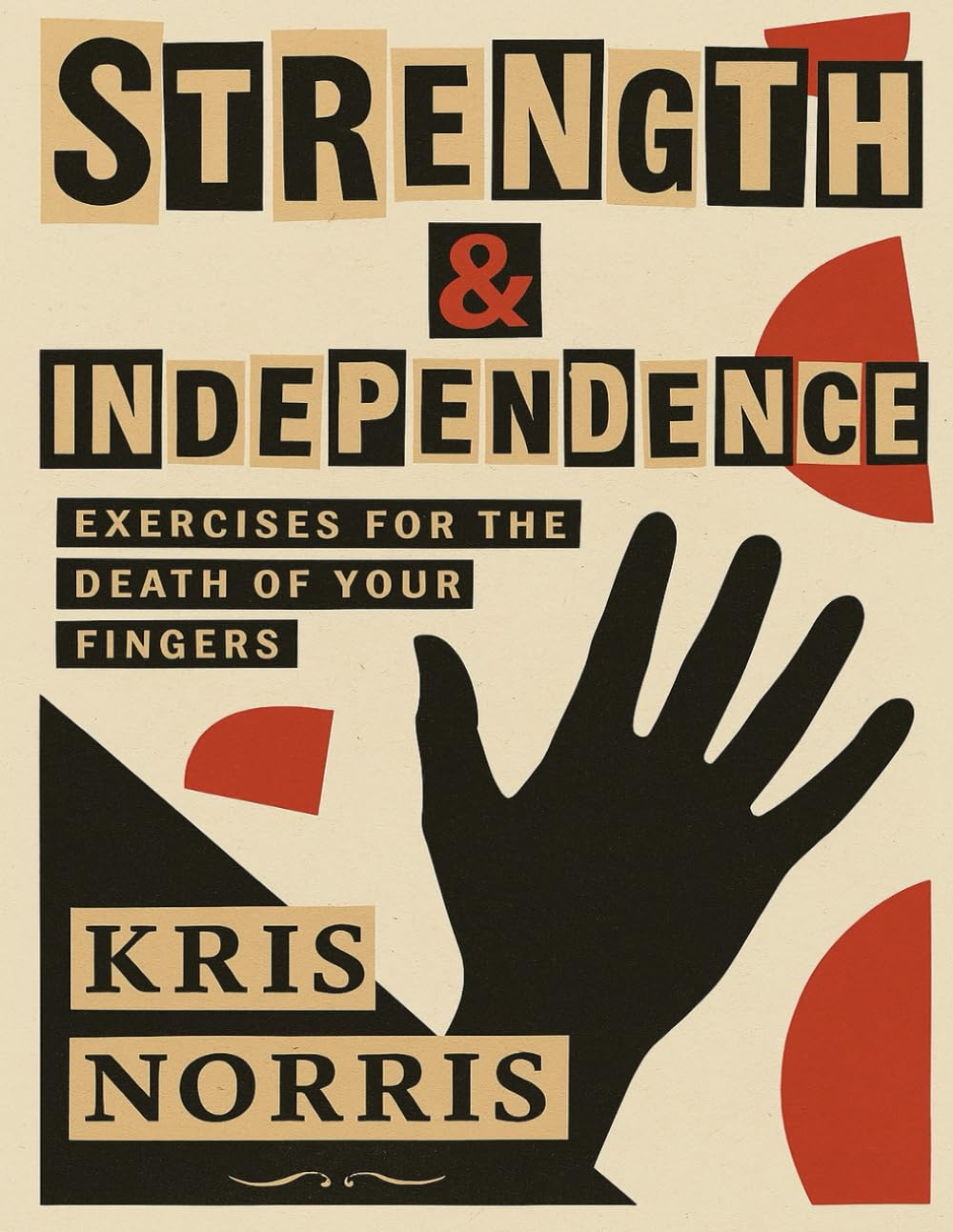 Strength & Independence: Exercises for the Death of Your Fingers (Kris Norris - Guitar Instructional Books)