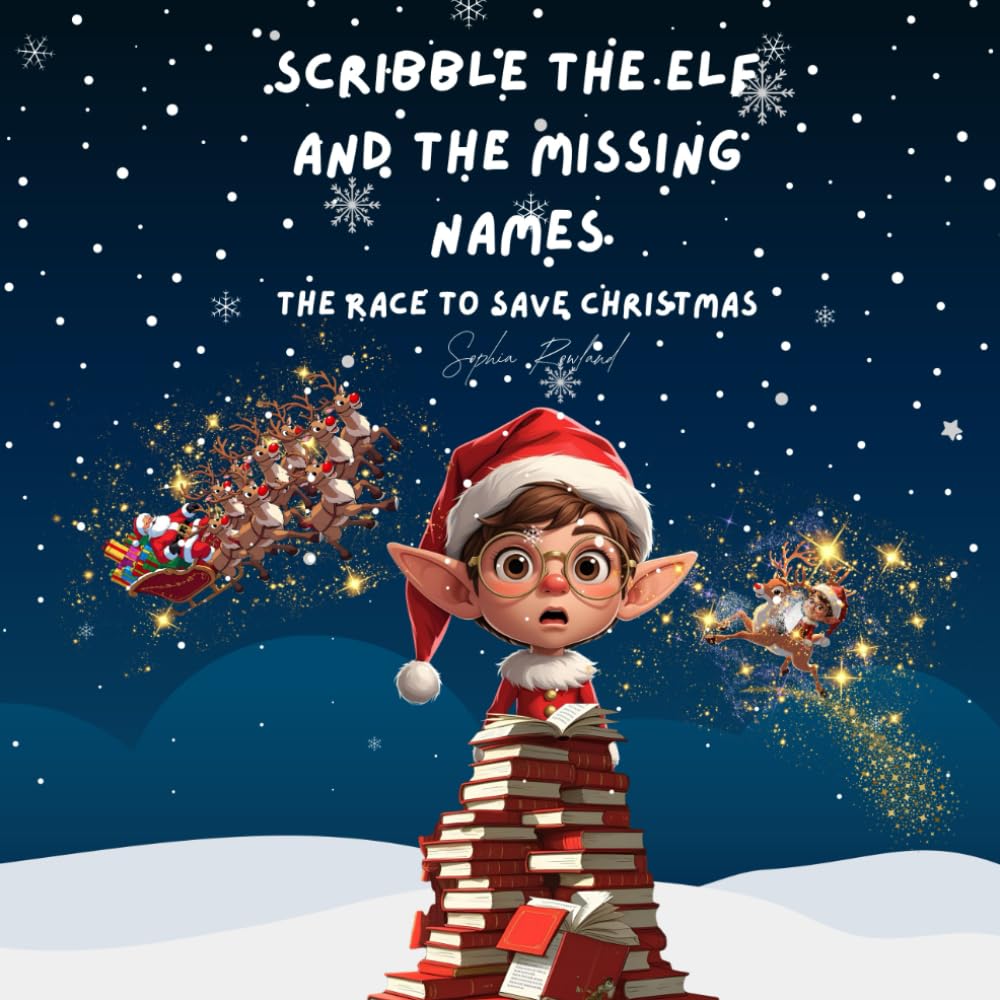 Scribble the Elf and the Missing Names: The Race to Save Christmas