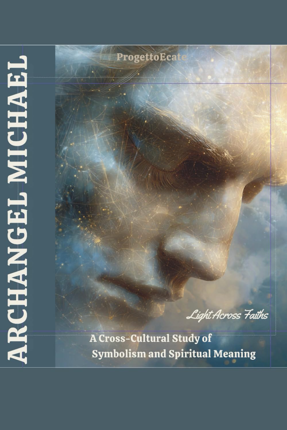 Archangel Michael: Light Across Faiths Symbolism Across Religious Traditions