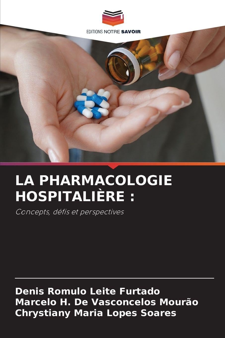 La Pharmacologie Hospitalière: Concepts, défis et perspectives