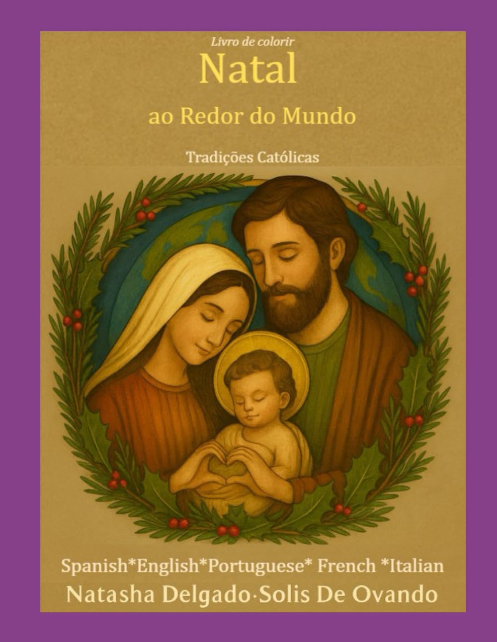 Natal pelo Mundo: Tradições Católicas (Christmas Across the World, Catholic Traditions)