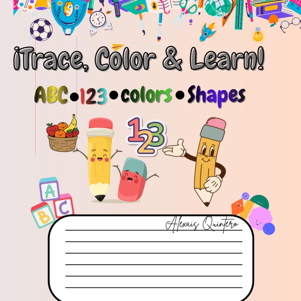 Trace, color & learn: ABC, 123, colors, shapes