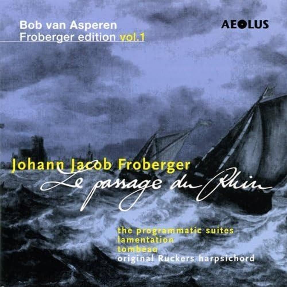 Froberger Edition Vol 1: Le Passage du Rhin