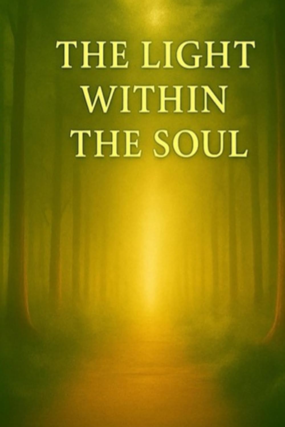 The Light Within the Soul: A Journey Toward Inner Peace and Clarity