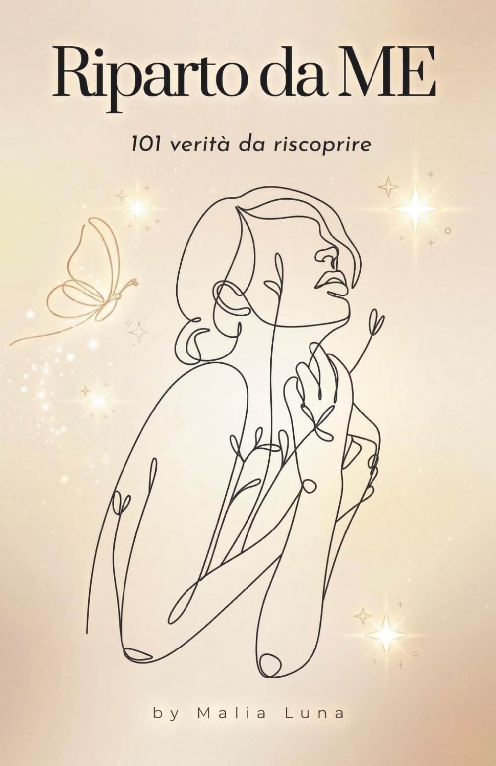 Riparto da ME: 101 verità da riscoprire per ritrovare te stessa e la tua forza interiore