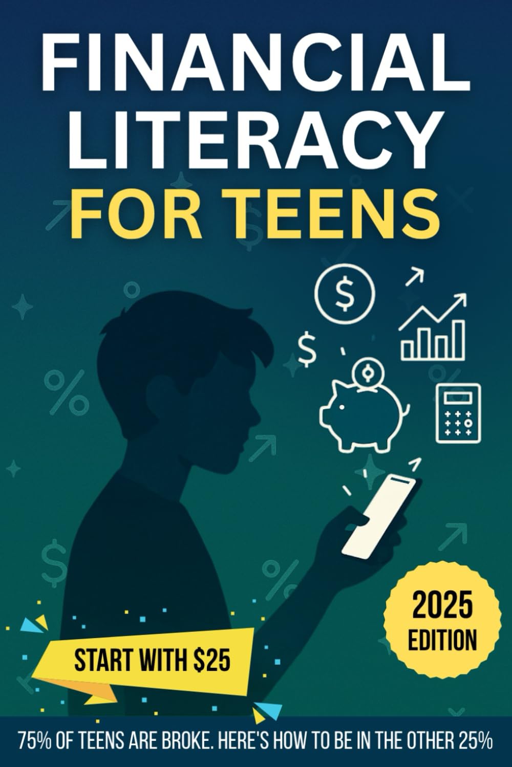 Financial Literacy for Teens: Master Money Skills with Hands-On Activities for Budgeting, Saving, and Investing (Teen Money Mastery)