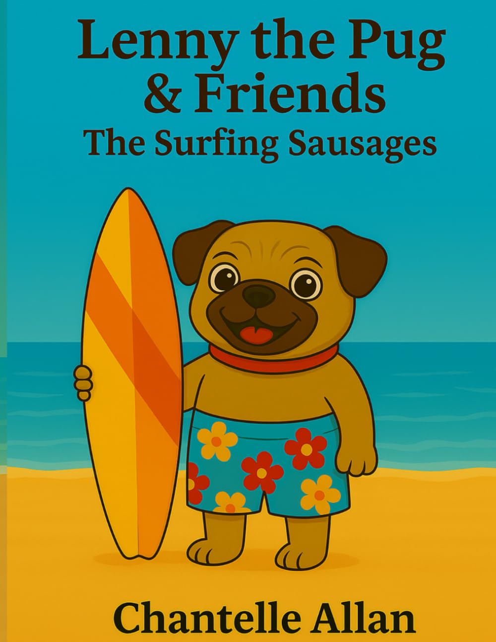 Lenny the Pug & Friends: The Surfing Sausages (Lenny the Pug - The Stolen Starlight)