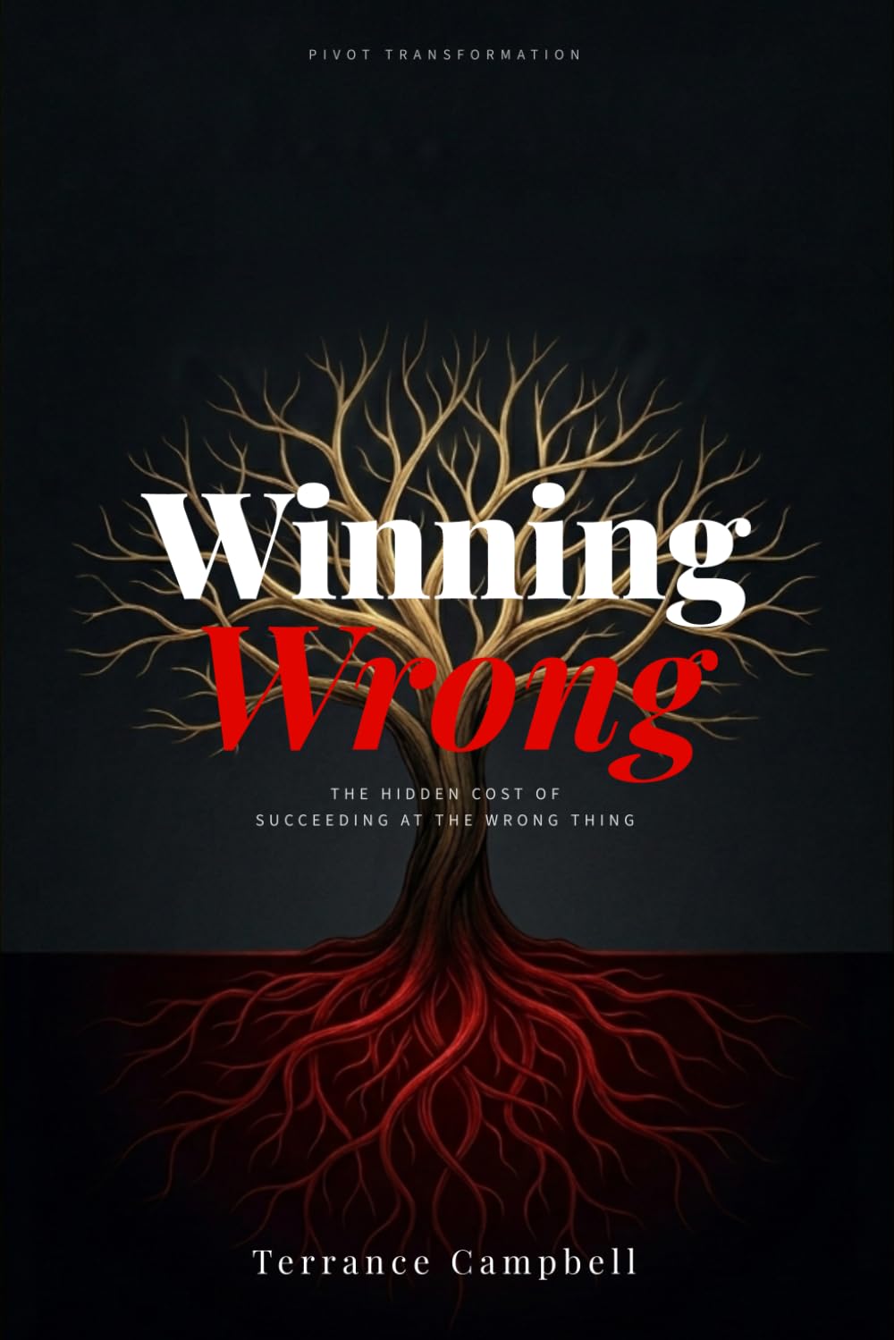 Winning Wrong: The Hidden Cost of Succeeding at the Wrong Thing
