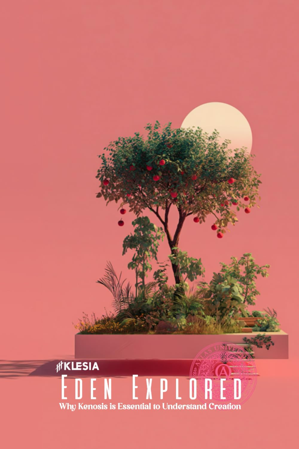 Eden Explored: Why Kenosis is Essential to Understand Creation (Atlas University)