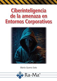 Ciberinteligencia de la amenaza en Entornos Corporativos